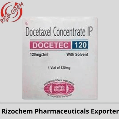 Docetec Docetaxel 120mg Injection | Rizochem Pharmaceuticals Exporter