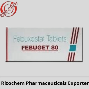 Febuget Febuxostat Tablets 80 mg | Rizochem Pharmaceuticals Exporter