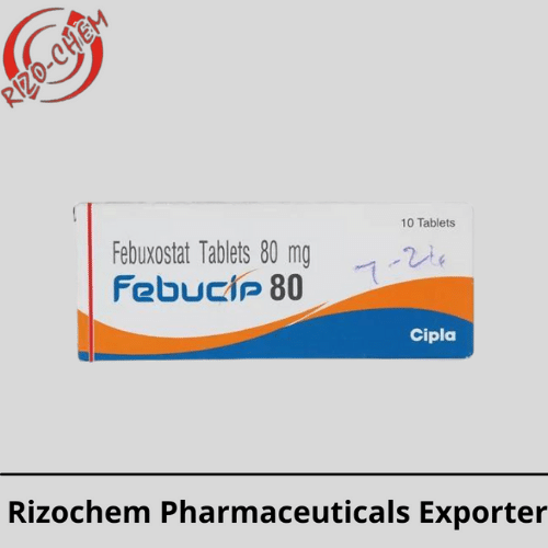 Febucip Febuxostat Tablets 80 mg | Rizochem Pharmaceuticals Exporter