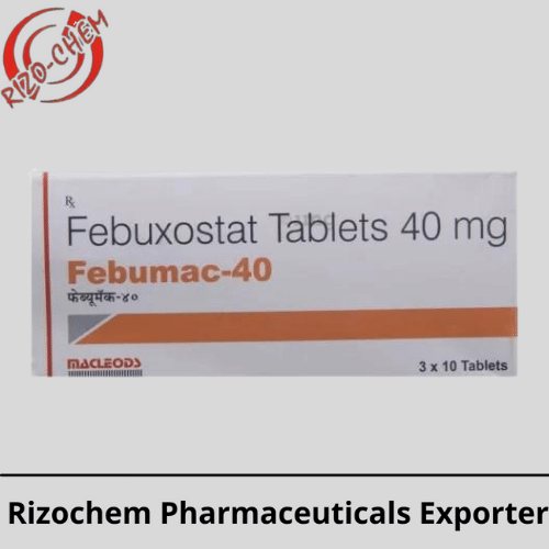 Febucip Febuxostat Tablets 40 mg | Rizochem Pharmaceuticals Exporter