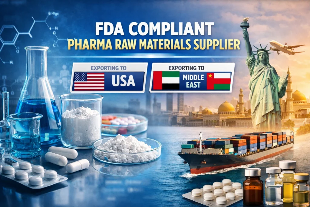FDA compliant pharma raw materials supplier exporting pharmaceutical ingredients and API chemicals from India to USA, UAE, Oman and Middle East markets